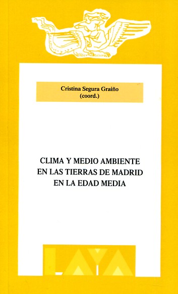 Clima y medio ambiente en las tierras de Madrid en la Edad Media. 9788487090813