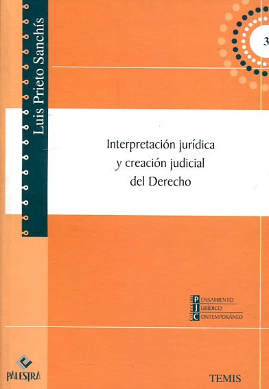 Interpretación jurídica y creación judicial del Derecho. 9789972733871