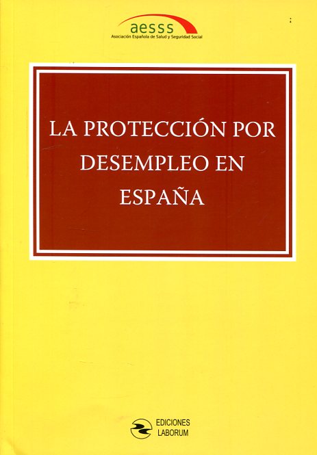 La protección por desempleo en España. 9788492602940