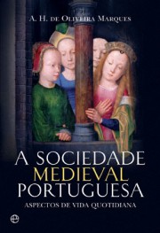 A sociedade medieval portuguesa. 9789896262419
