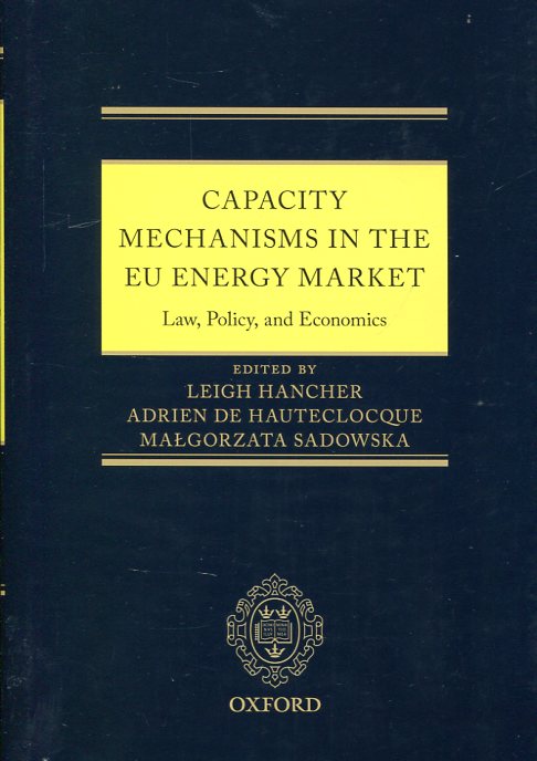 Capacity mechanisms in the EU energy market. 9780198749257