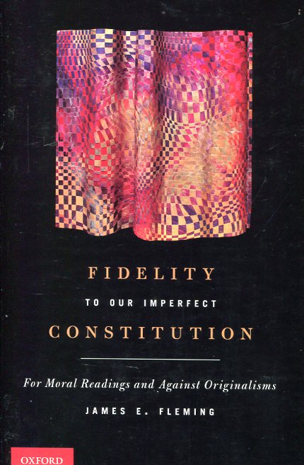 Fidelity to our imperfect constitution