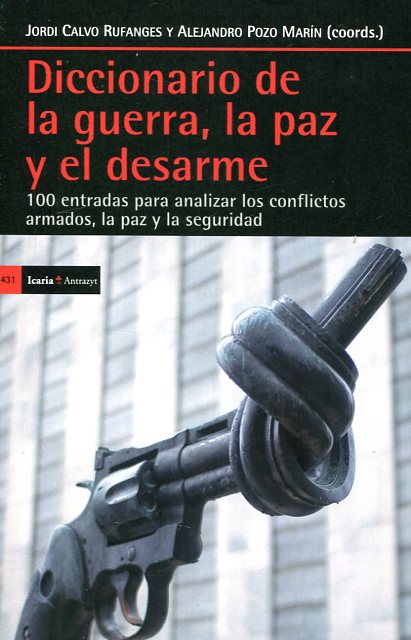 Diccionario de la guerra, la paz y el desarme. 9788498886665