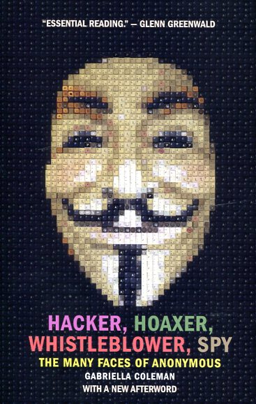 Hacker, hoaxer, whistleblower, spy. 9781781689837
