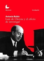 Luis de Oteyza y el oficio de investigar. 9788416616060