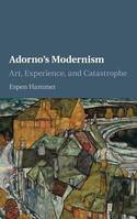 Adorno's Modernism. 9781107121591
