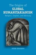 The origins of global humanitarianism. 9781107521674