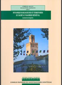 Dynamiques religieuses et territoires du Sacré au Maghreb médiéval. 9788400099947