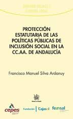 Protección estatutaria de las políticas públicas de inclusión social en la CC.AA. de Andalucía. 9788490867594