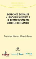 Derechos sociales y laborales frente a la redefinición del modelo de Estado. 9788490867617