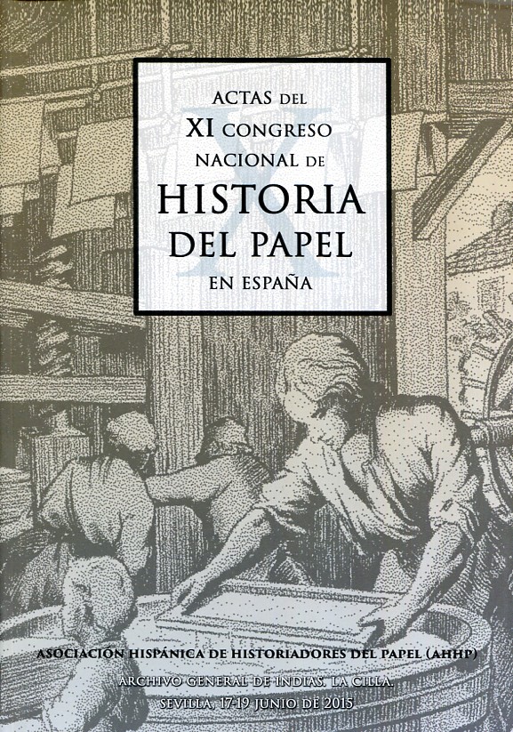 Actas del XI Congreso Nacional de Historia del Papel en España. 9788491020127