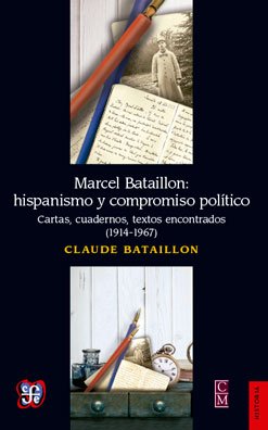 Marcel Bataillon: hispanismo y compromiso político. 9786071620323
