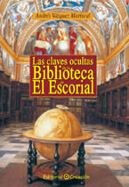 Las claves ocultas de la Biblioteca de El Escorial. 9788495919601