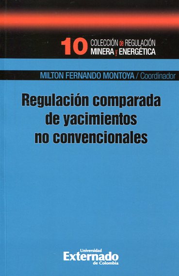 Regulación comparada de yacimientos no convencionales. 9789587722918