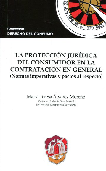 La protección jurídica del consumidor en la contratación en general. 9788429018806