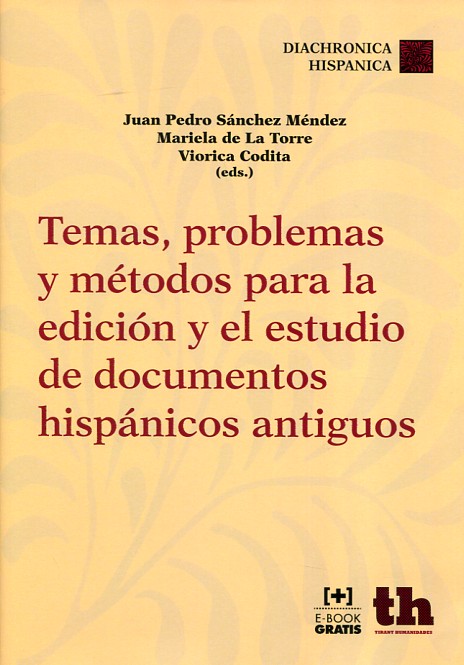 Temas, problemas y métodos para la edición y el estudio de documentos hispánicos antiguos. 9788416062713