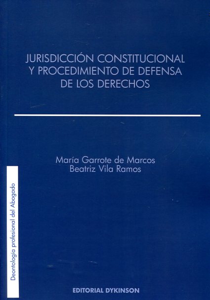 Jurisdicción constitucional y procedimiento de defensa de los derechos. 9788490856017