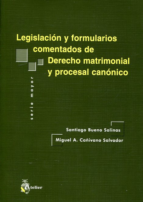 Legislación y formularios comentados de Derecho matrimonial y procesal canónico. 9788495458698