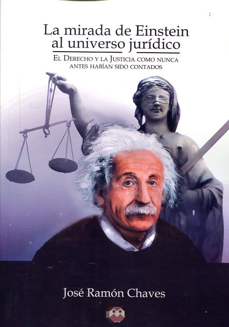 La mirada de Einstein al universo jurídico. 9788494481529
