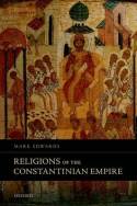 Religions of the Constantinian Empire. 9780199687725