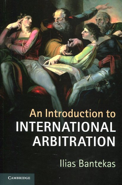 An introduction to international arbitration. 9781107527805