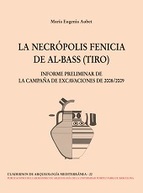 La necrópolis fenicia de Al-Bass (Tiro). 9788472907362
