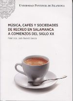 Música, cafés y sociedades de recreo en Salamanca a comienzos del siglo XX