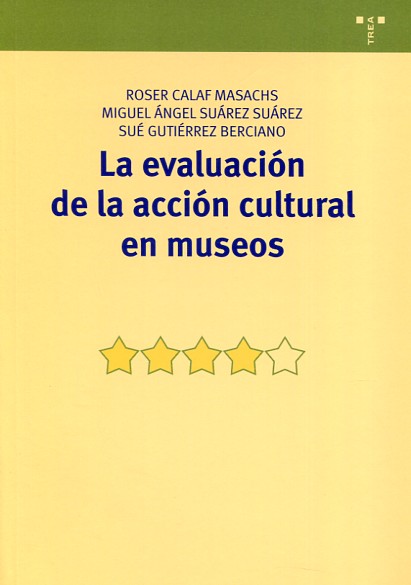 La evaluación de la acción cultural en museos. 9788497048736