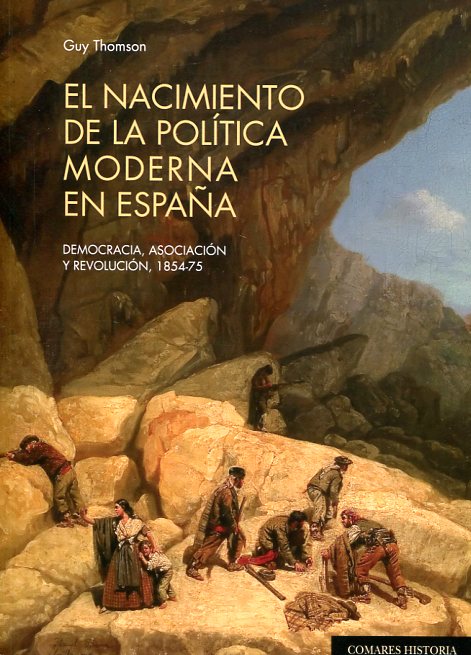 El nacimiento de la política moderna en España. 9788490452387