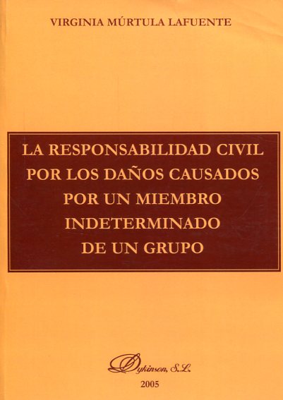 La responsabilidad civil por los daños causados por un miembro indeterminado de un grupo. 9788497726948