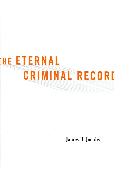 The eternal criminal record. 9780674368262