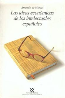Las ideas económicas de los intelectuales españoles. 9788488533692