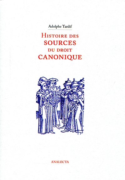 Histoire des sources du Droit canonique. 9788492489978