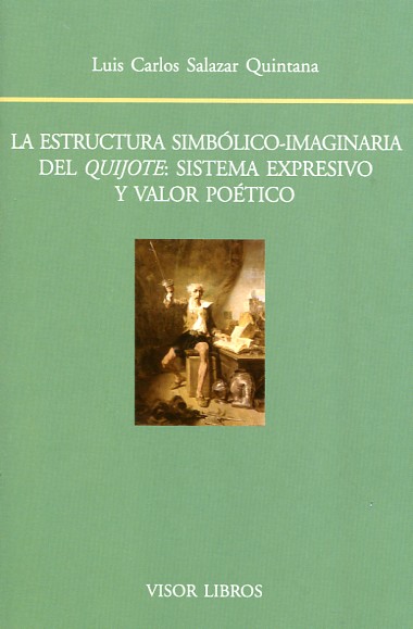 La estructura simbólico-imaginaria del Quijote. 9788498951615