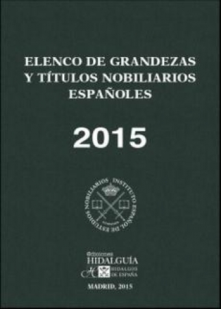 Elenco de Grandezas y Títulos Nobiliarios Españoles 2015. 9788494224836