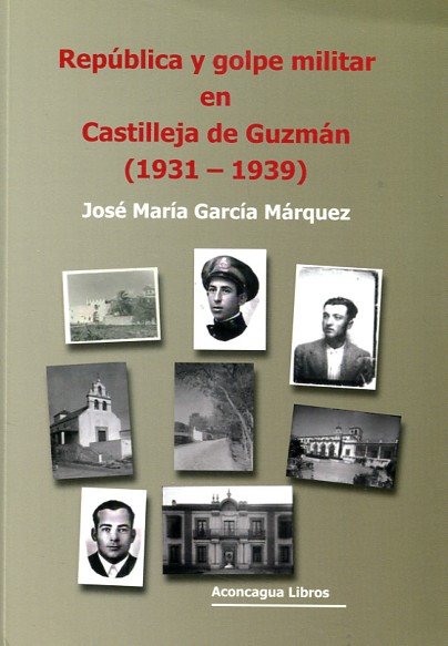República y golpe militar en Castilleja de Guzmán. 9788496178465