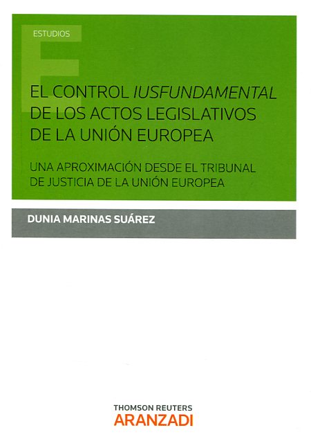 El control Iusfundamental de los actos legislativos de la Unión Europea