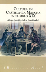 Cultura en Castilla-La Mancha en el siglo XIX. 9788493977542