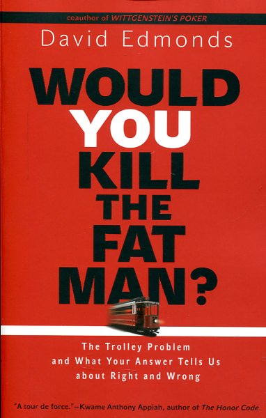 Would you kill the fat man?. 9780691165639