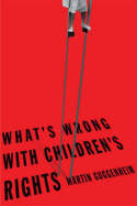 What's wrong with children's rights?. 9780674017214
