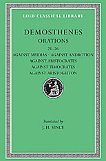 Orations. Volume III: Orations 21-26: Against Meidias. Against Androtion. Against Aristocrates. Against Timocrates. Against Aristogeiton 1 and 2