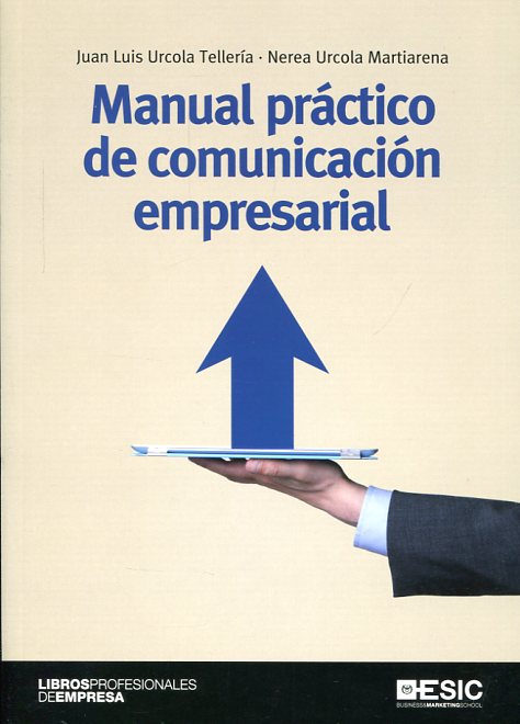 Manual práctico de comunicación empresarial. 9788415986591