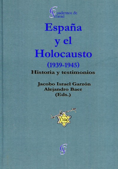 España y el Holocausto (1939-1945). 9788461148097