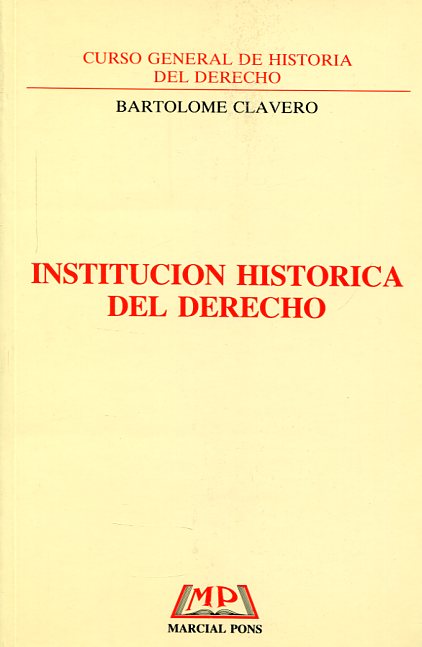 Institución histórica del Derecho. 9788472481336
