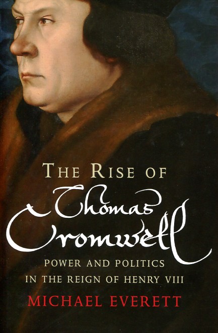 The rise of Thomas Cromwell. 9780300207422