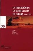 La evolución de la agricultura en España (1940-2000). 9788433831286