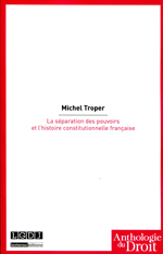 La séparation des pouvoirs et l'histoire constitutionnelle française. 9782275044699