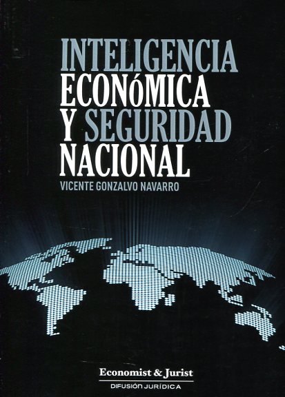 Inteligencia económica y seguridad nacional. 9788492656332