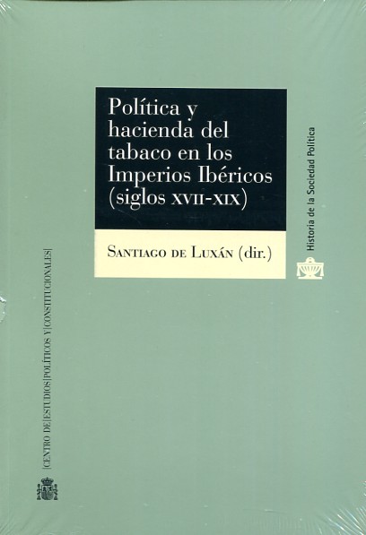 Política y Hacienda del tabaco en los Imperios Ibéricos. 9788425916182