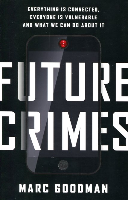 Future crimes. 9780385539005
